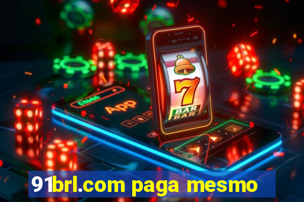 91brl.com paga mesmo